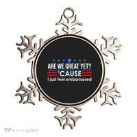Are We Great Yet Cause I Just Feel Embarrassed Ornament thumb 0