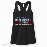 Are We Great Yet Cause I Just Feel Embarrassed Women's Tank Top thumb 0