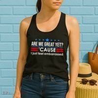 Are We Great Yet Cause I Just Feel Embarrassed Women's Tank Top thumb 2