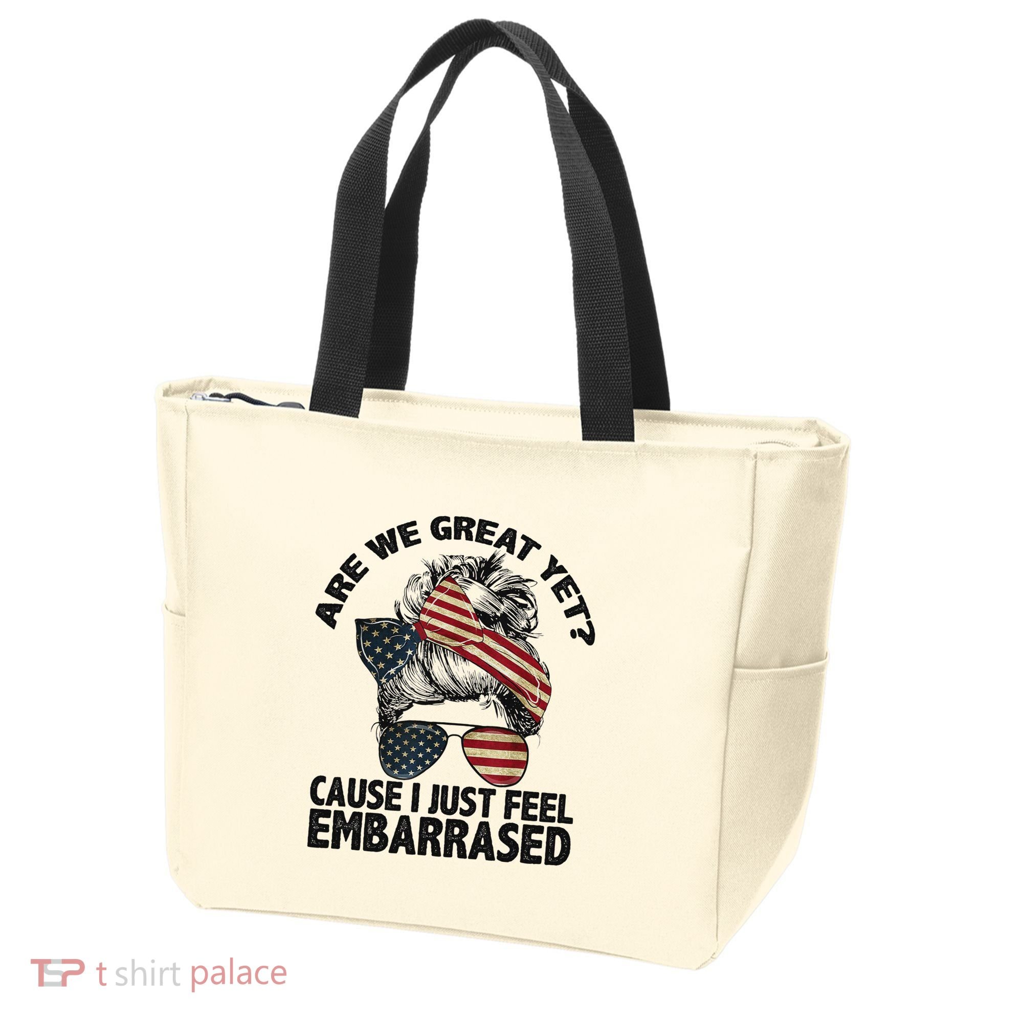 Are We Great Yet Cause I Just Feel Embarrassed Anti Trump Tote Bag