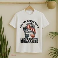 Are We Great Yet Cause I Just Feel Embarrassed Anti Trump T-Shirt thumb 2