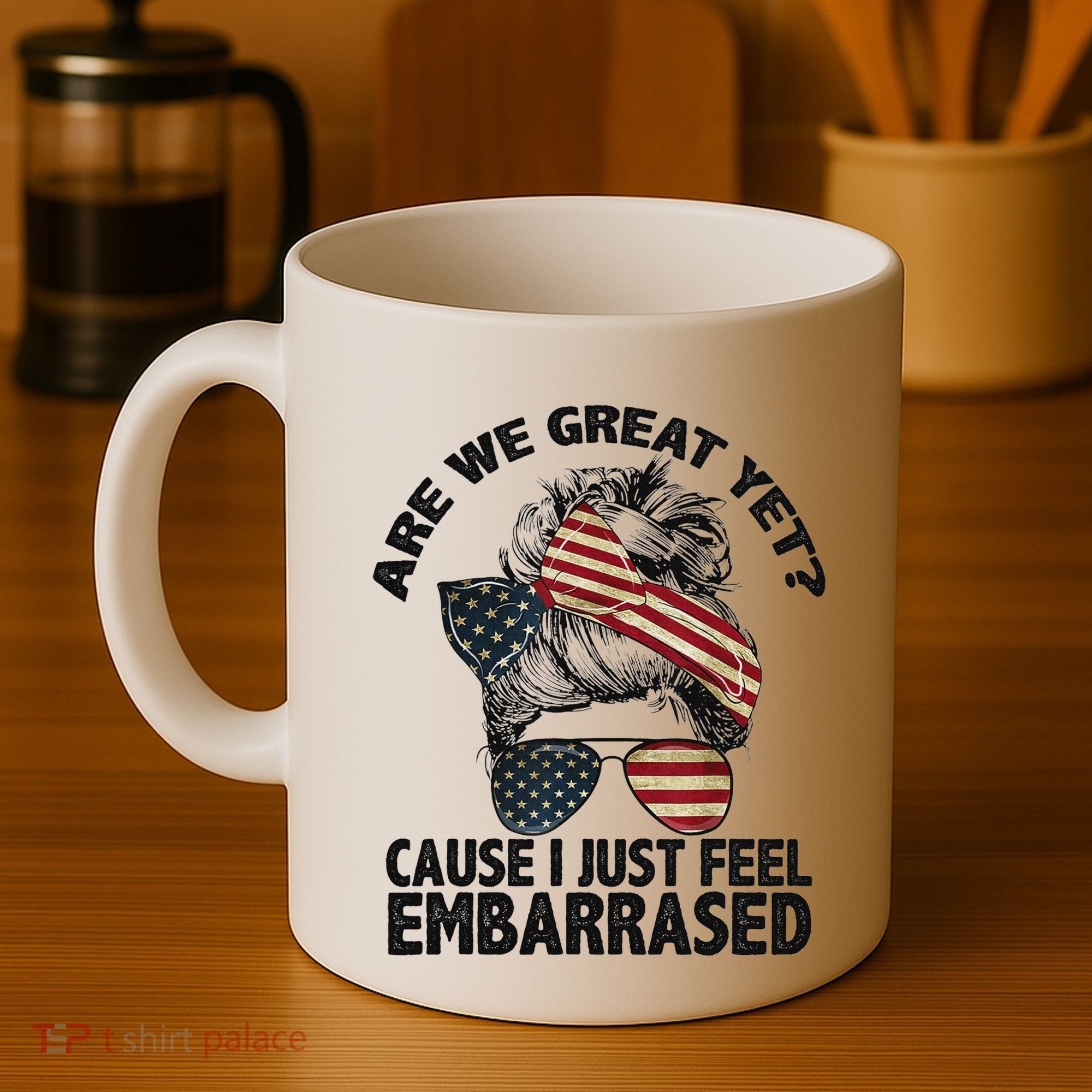 Are We Great Yet Cause I Just Feel Embarrassed Anti Trump Coffee Mug