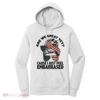 Are We Great Yet Cause I Just Feel Embarrassed Anti Trump Women's Hoodie thumb 0