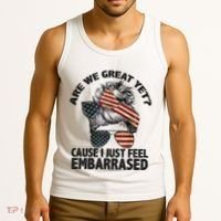 Are We Great Yet Cause I Just Feel Embarrassed Anti Trump Tank Top thumb 3
