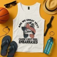 Are We Great Yet Cause I Just Feel Embarrassed Anti Trump Tank Top thumb 4