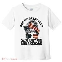 Are We Great Yet Cause I Just Feel Embarrassed Anti Trump Toddler T-Shirt thumb 0
