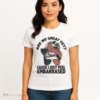 Are We Great Yet Cause I Just Feel Embarrassed Anti Trump Women's T-Shirt thumb 4