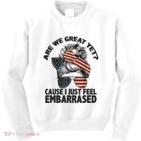 Are We Great Yet Cause I Just Feel Embarrassed Anti Trump Kids Sweatshirt thumb 0