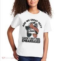 Are We Great Yet Cause I Just Feel Embarrassed Anti Trump Kids T-Shirt thumb 2