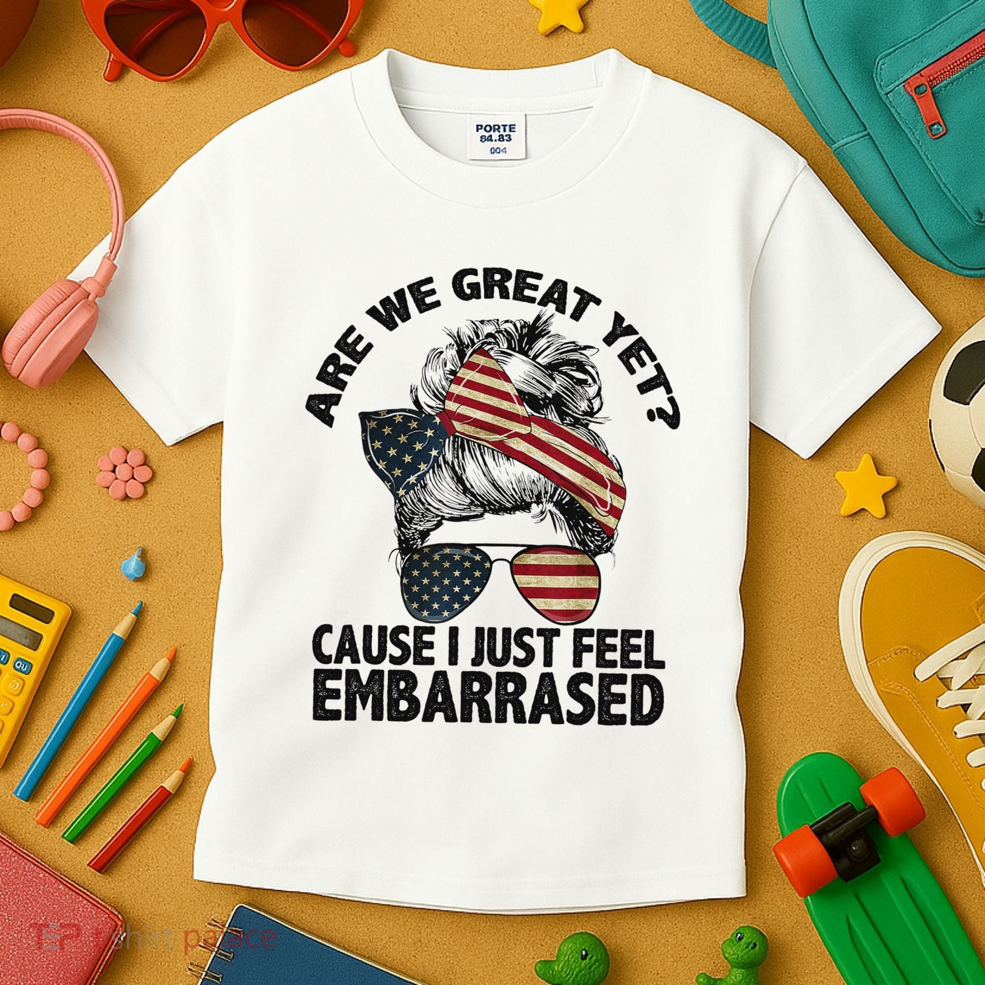 Are We Great Yet Cause I Just Feel Embarrassed Anti Trump Kids T-Shirt