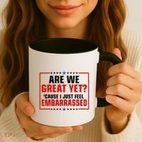 Are We Great Yet Cause I Just Feel Embarrassed Coffee Mug thumb 3