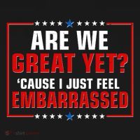 Are We Great Yet Cause I Just Feel Embarrassed Women's Hoodie thumb 2