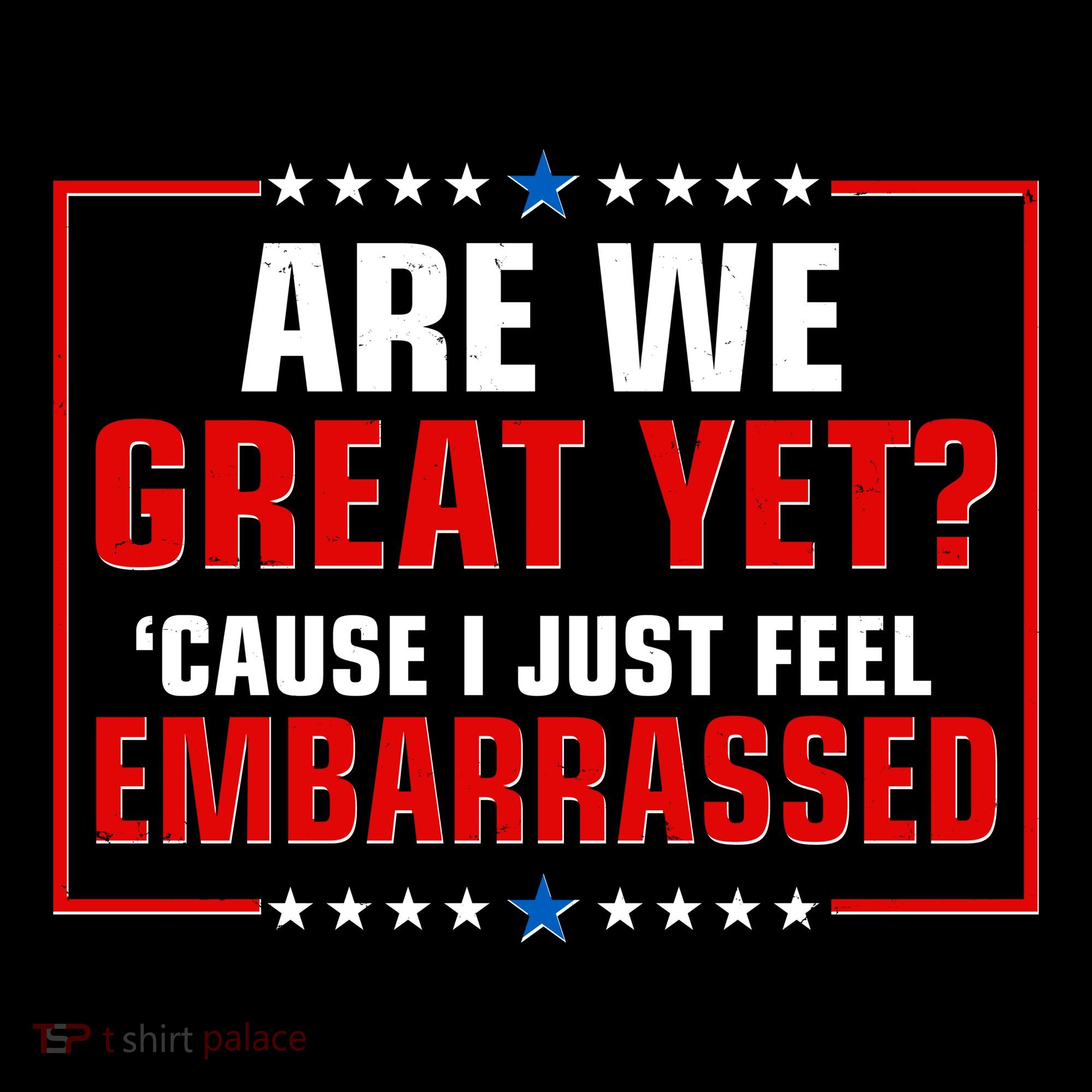 Are We Great Yet Cause I Just Feel Embarrassed Women's Hoodie