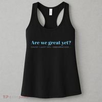 Are We Great Yet Cause I Just Feel Embarrassed Anti Trump Women's Tank Top thumb 3