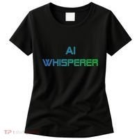 Ai Whisperer Geeky Tech Ai Artificial Intelligence Women's T-Shirt thumb 0