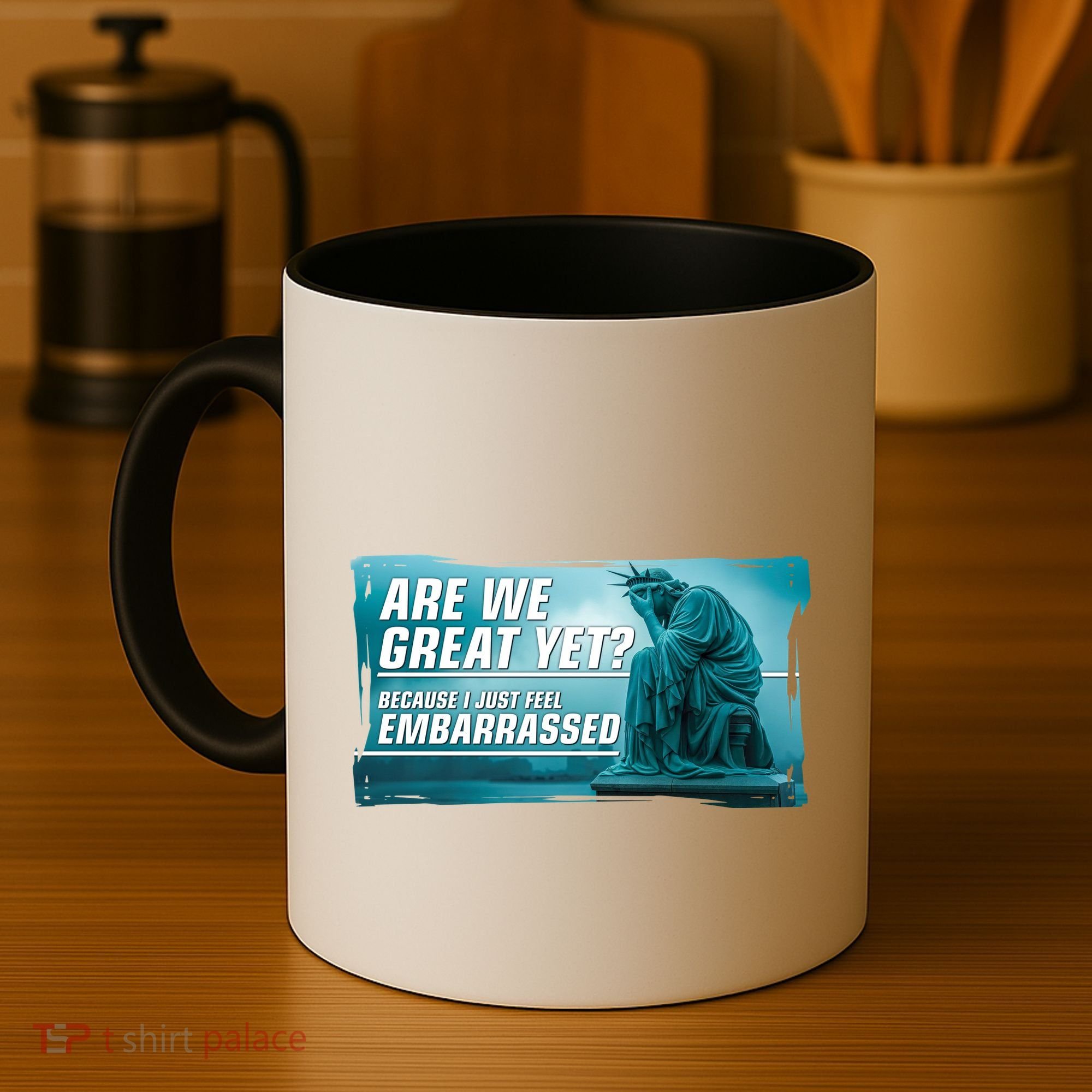 Are We Great Yet Because I Just Feel Embarrassed Sad Statue Of Liberty Coffee Mug