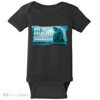 Are We Great Yet Because I Just Feel Embarrassed Sad Statue Of Liberty Baby Bodysuit thumb 0