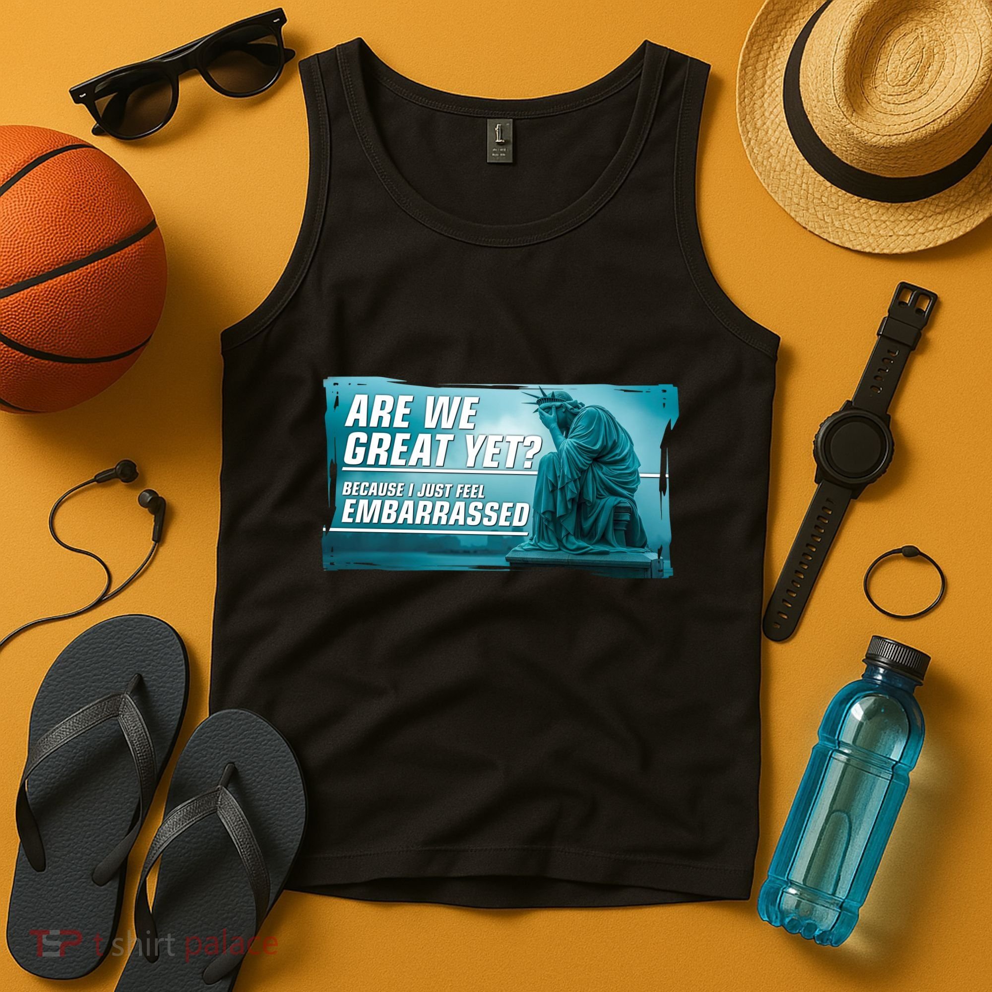 Are We Great Yet Because I Just Feel Embarrassed Sad Statue Of Liberty Tank Top