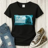 Are We Great Yet Because I Just Feel Embarrassed Sad Statue Of Liberty Women's T-Shirt thumb 3