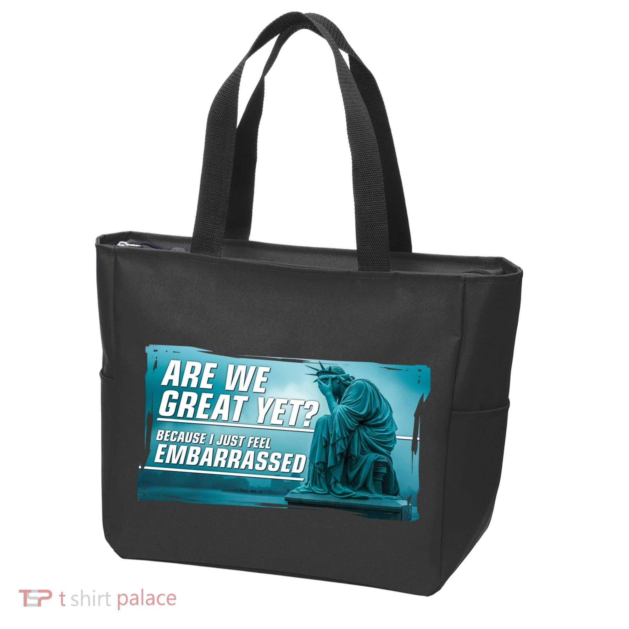 Are We Great Yet Because I Just Feel Embarrassed Sad Statue Of Liberty Tote Bag