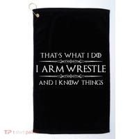 Arm Wrestling Gifts I Arm Wrestle And I Know Things Golf Towel thumb 0