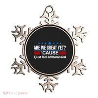 Are We Great Yet I Just Feel Embarrassed Ornament thumb 0