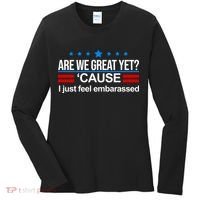 Are We Great Yet I Just Feel Embarrassed Women's Long Sleeve Shirt thumb 0