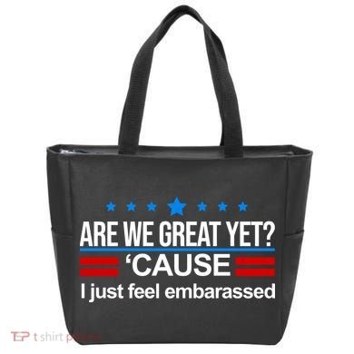 Are We Great Yet I Just Feel Embarrassed Tote Bag