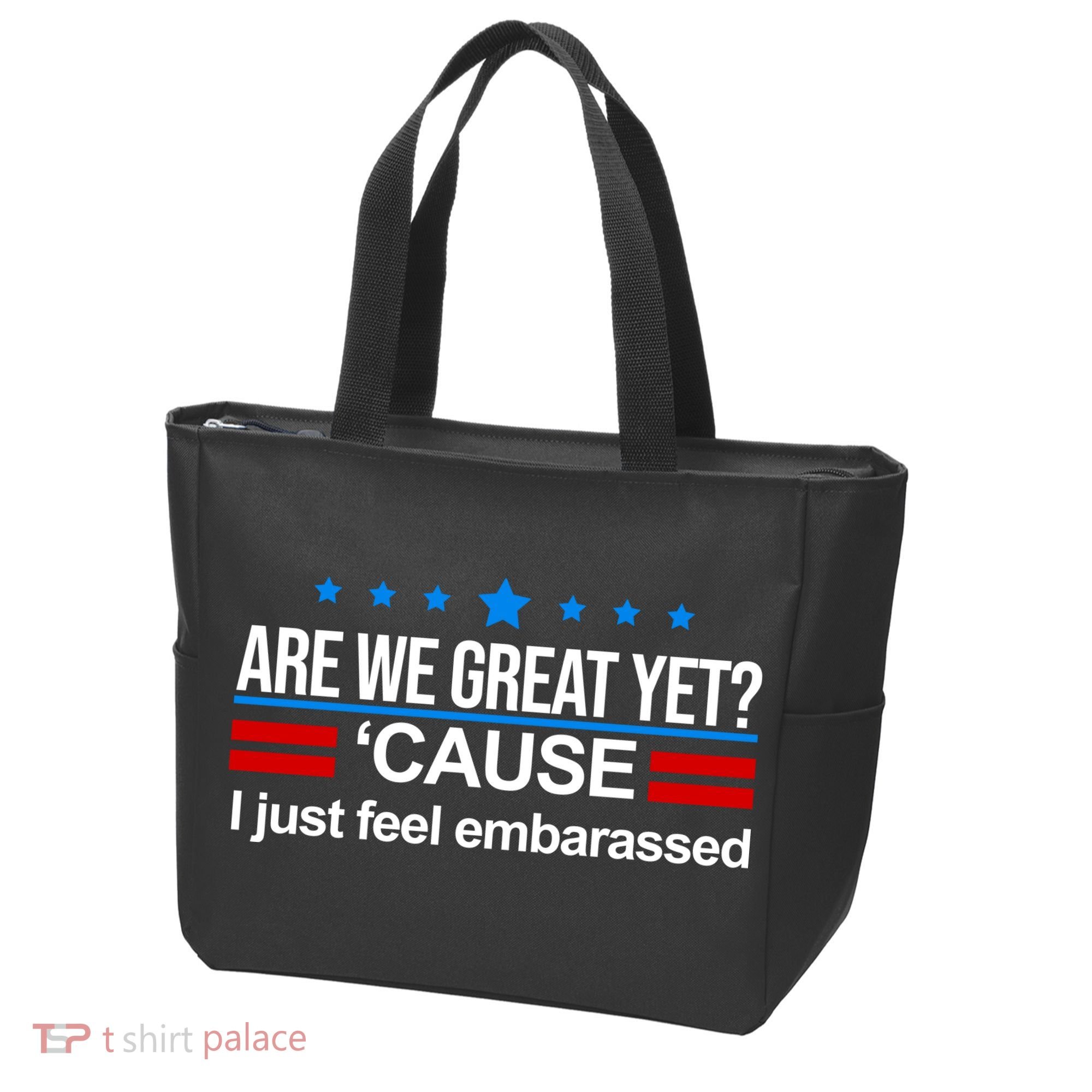 Are We Great Yet I Just Feel Embarrassed Tote Bag