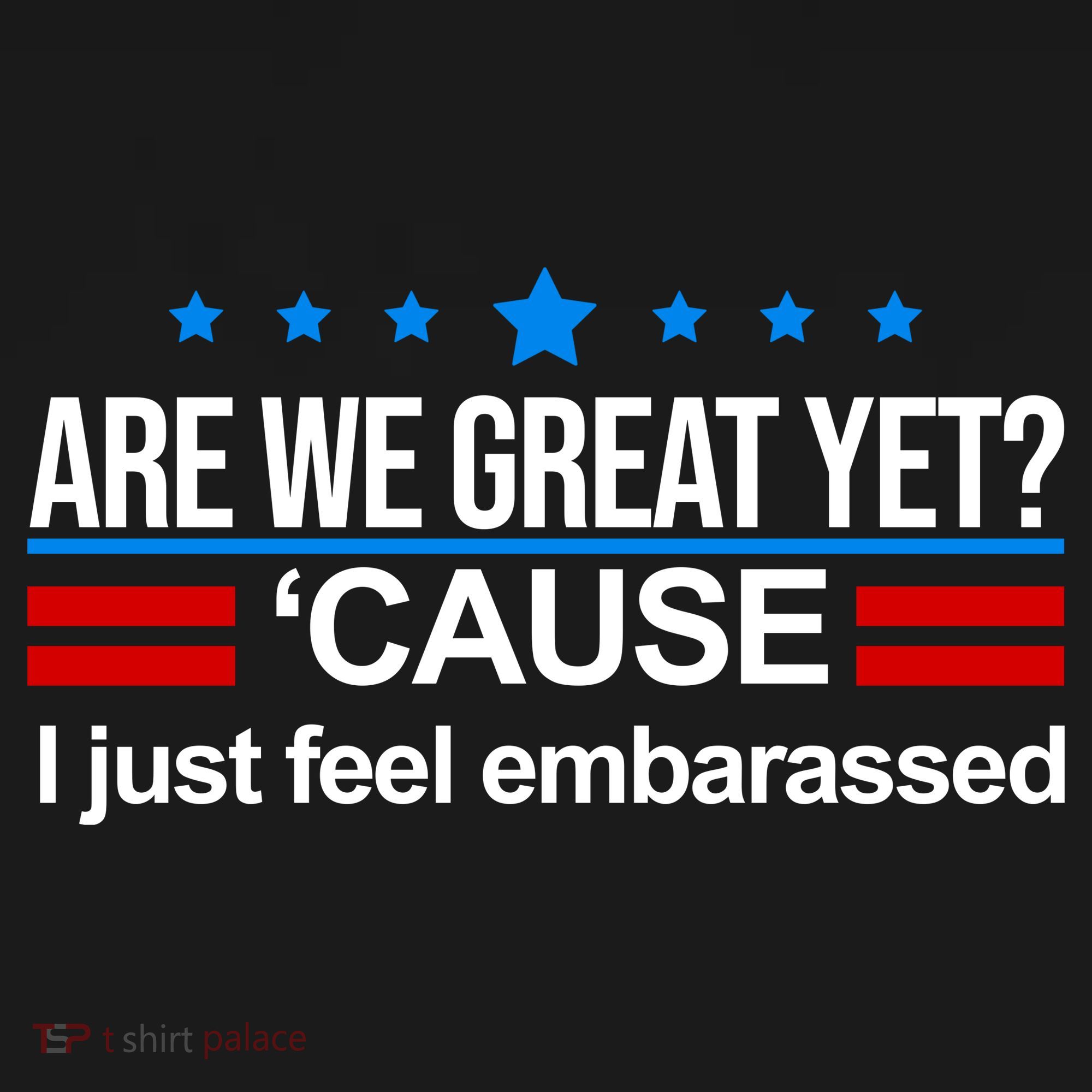 Are We Great Yet I Just Feel Embarrassed Tote Bag
