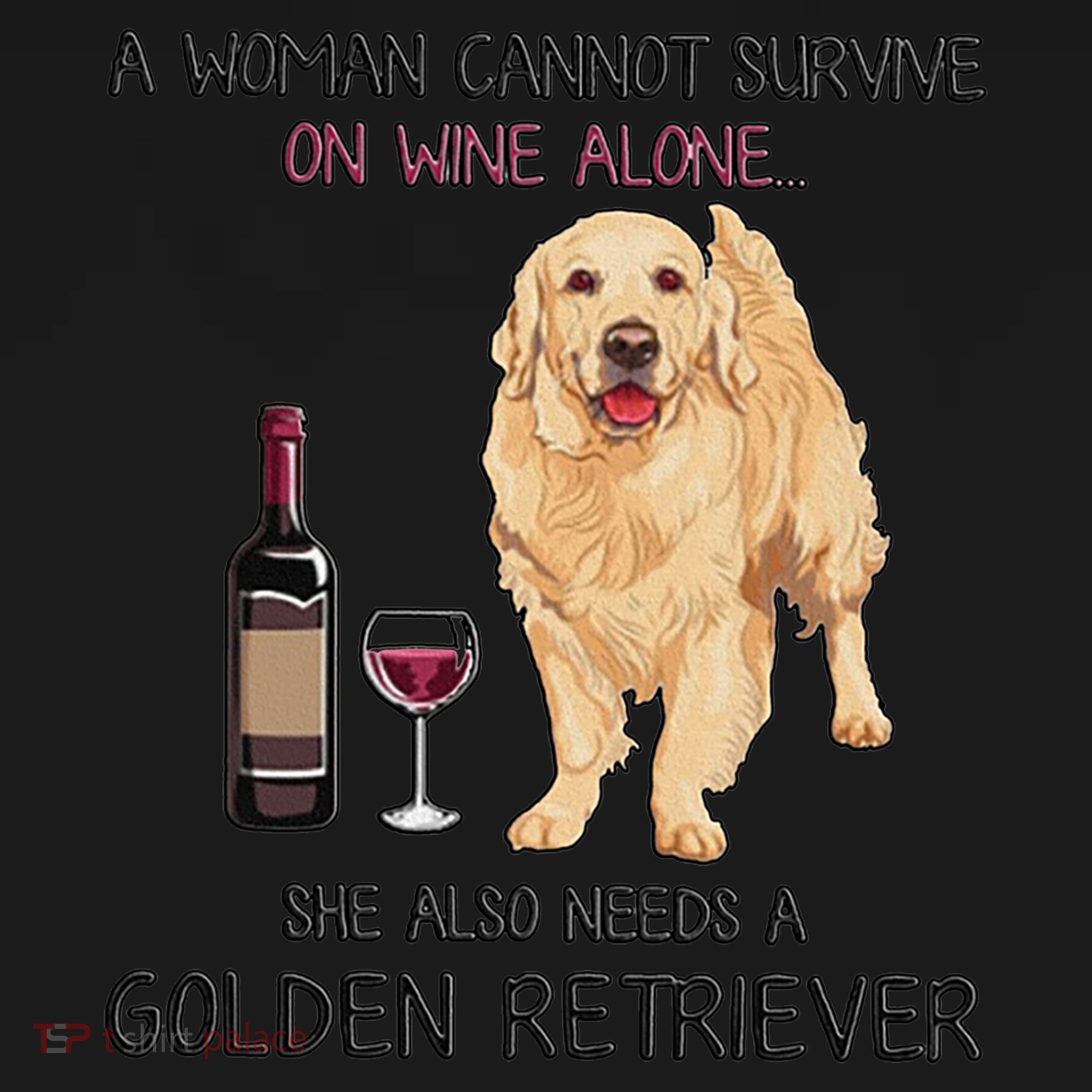 A Woman Gift Cannot Survive On Wine Alone Golden Retriever Gift Bucket Hat
