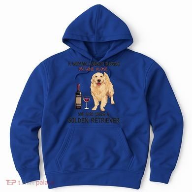 A Woman Gift Cannot Survive On Wine Alone Golden Retriever Gift Hoodie