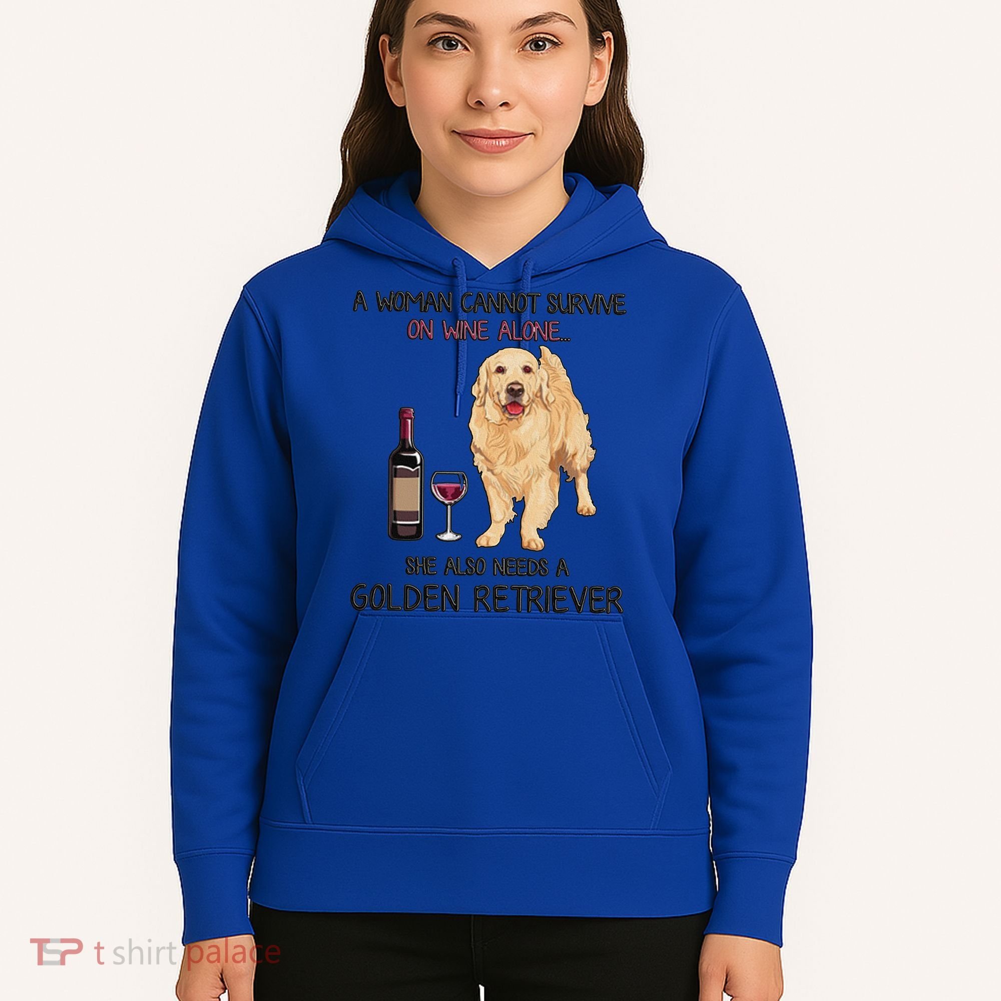 A Woman Gift Cannot Survive On Wine Alone Golden Retriever Gift Hoodie