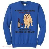 A Woman Gift Cannot Survive On Wine Alone Golden Retriever Gift Sweatshirt thumb 0
