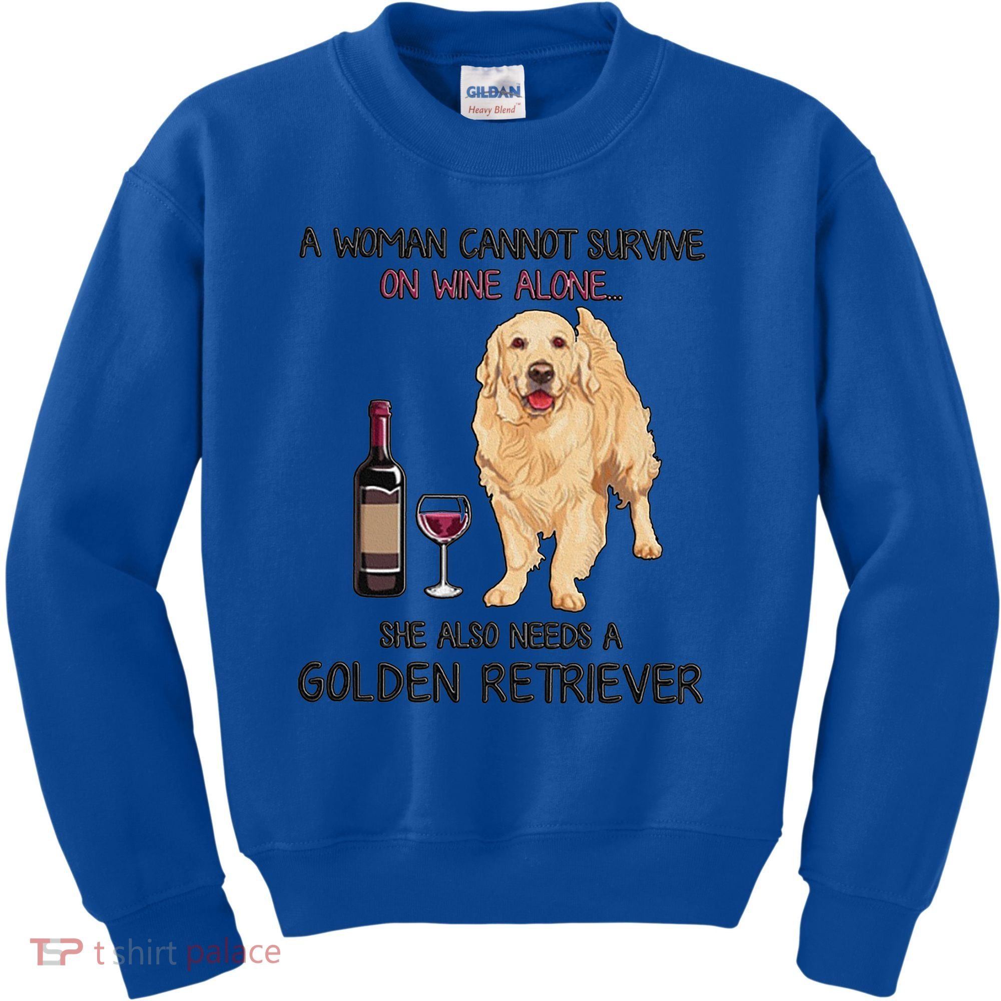 A Woman Gift Cannot Survive On Wine Alone Golden Retriever Gift Kids Sweatshirt
