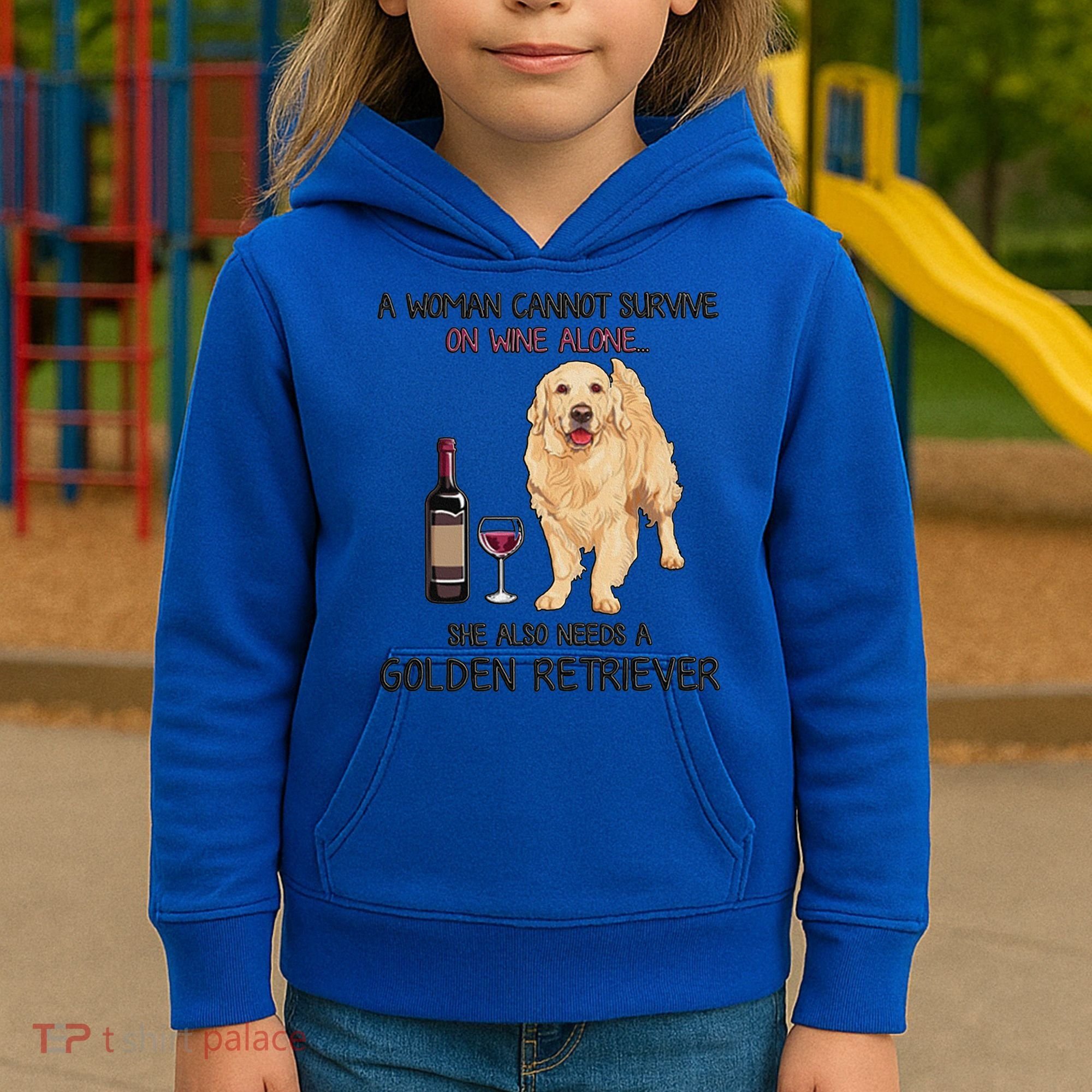 A Woman Gift Cannot Survive On Wine Alone Golden Retriever Gift Kids Hoodie