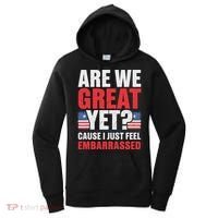 Are We Great Yet Cause I Just Feel Embarrassed Anti Trump Women's Hoodie thumb 0