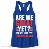 Are We Great Yet Cause I Just Feel Embarrassed Anti Trump Women's Tank Top thumb 0