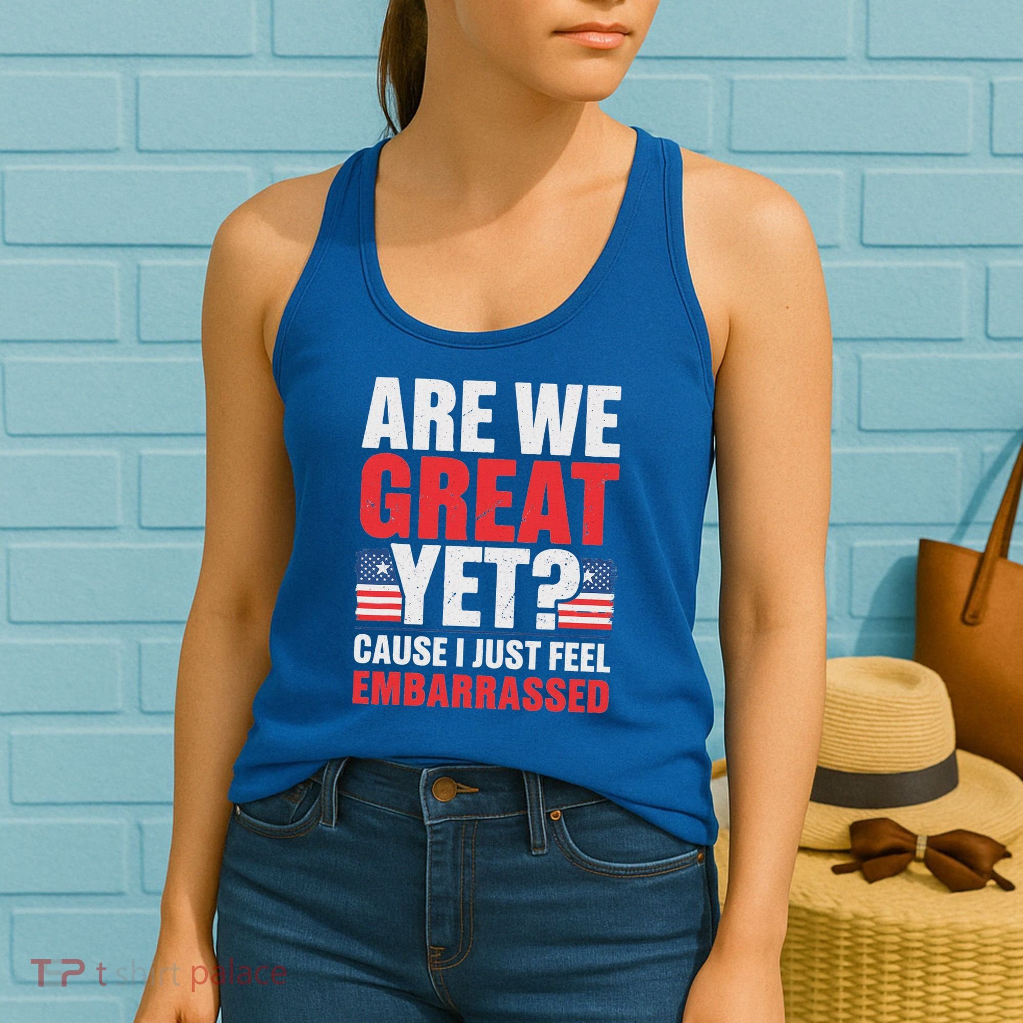 Are We Great Yet Cause I Just Feel Embarrassed Anti Trump Women's Tank Top