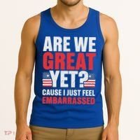 Are We Great Yet Cause I Just Feel Embarrassed Anti Trump Tank Top thumb 3
