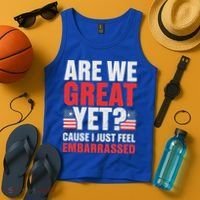 Are We Great Yet Cause I Just Feel Embarrassed Anti Trump Tank Top thumb 4