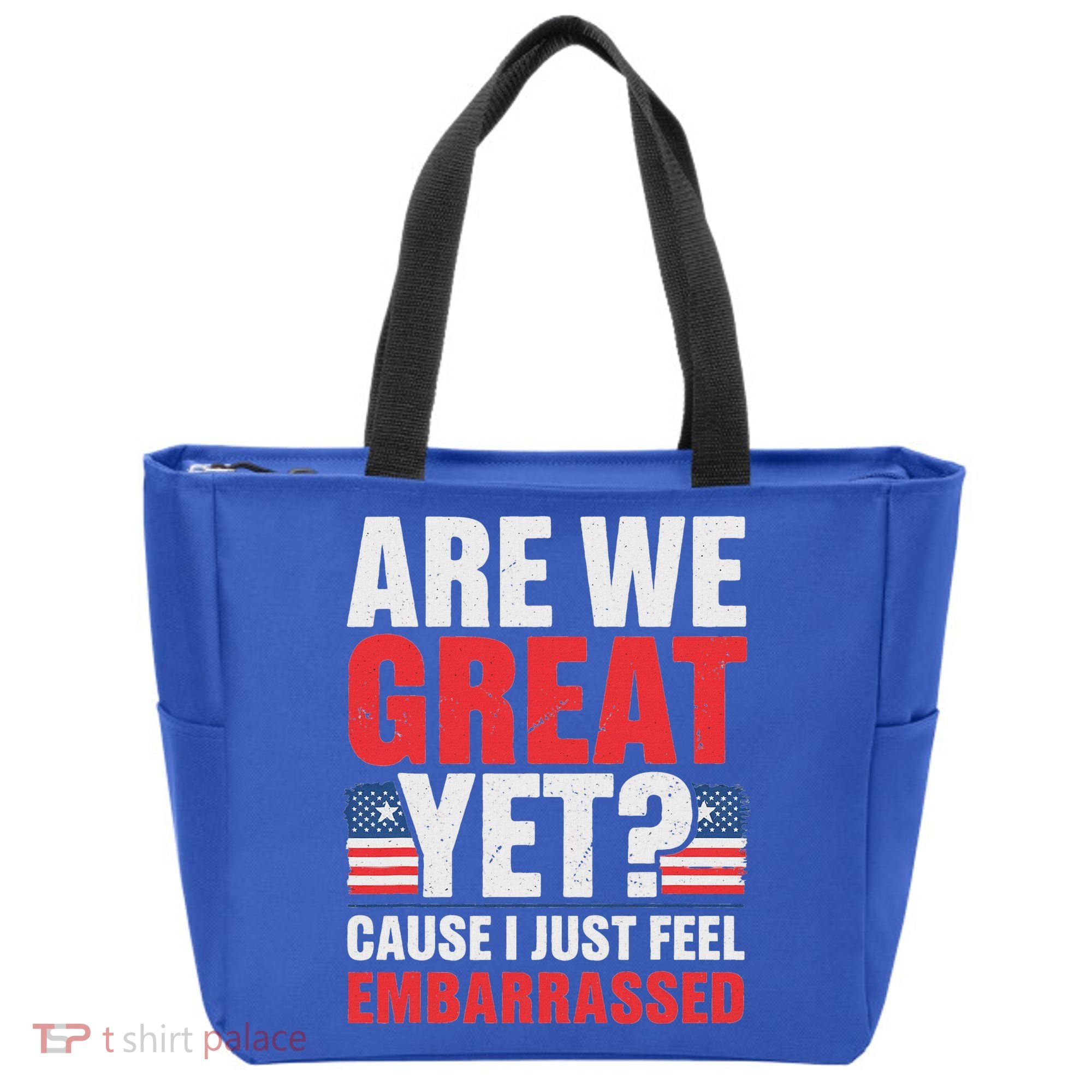 Are We Great Yet Cause I Just Feel Embarrassed Anti Trump Tote Bag