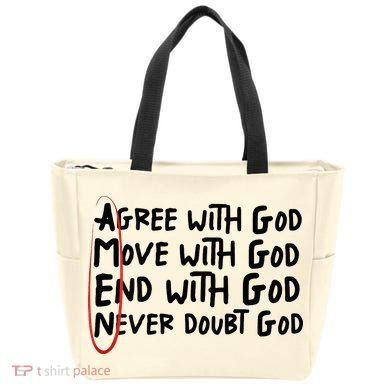 Agree With God Move With God End With God Never Doubt God Tote Bag