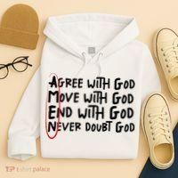 Agree With God Move With God End With God Never Doubt God Hoodie thumb 4
