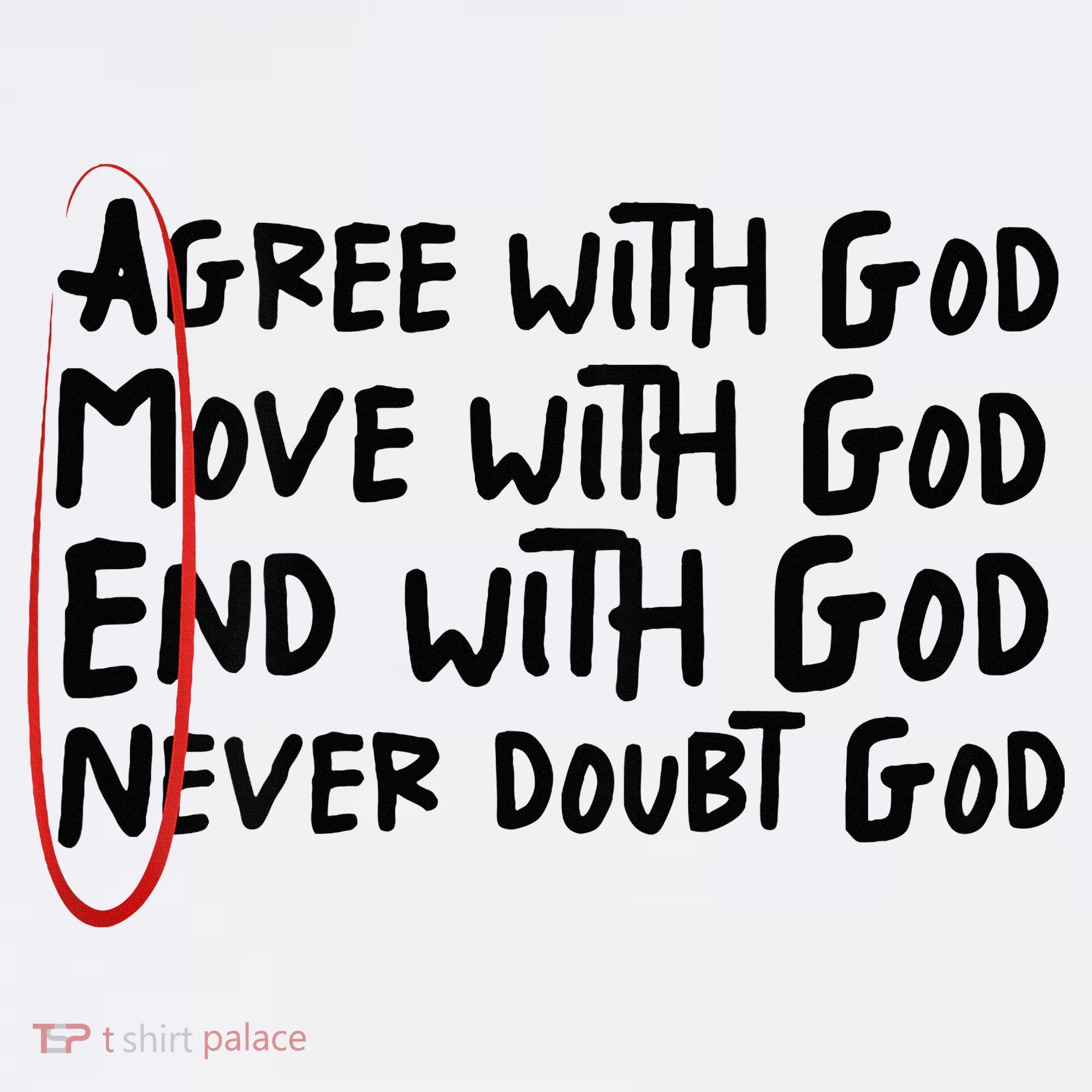 Agree With God Move With God End With God Never Doubt God Long Sleeve Shirt