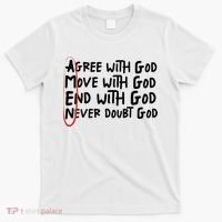 Agree With God Move With God End With God Never Doubt God T-Shirt thumb 0