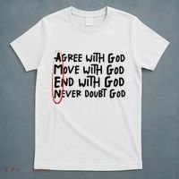 Agree With God Move With God End With God Never Doubt God T-Shirt thumb 5