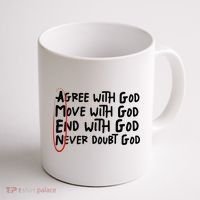 Agree With God Move With God End With God Never Doubt God Coffee Mug thumb 1