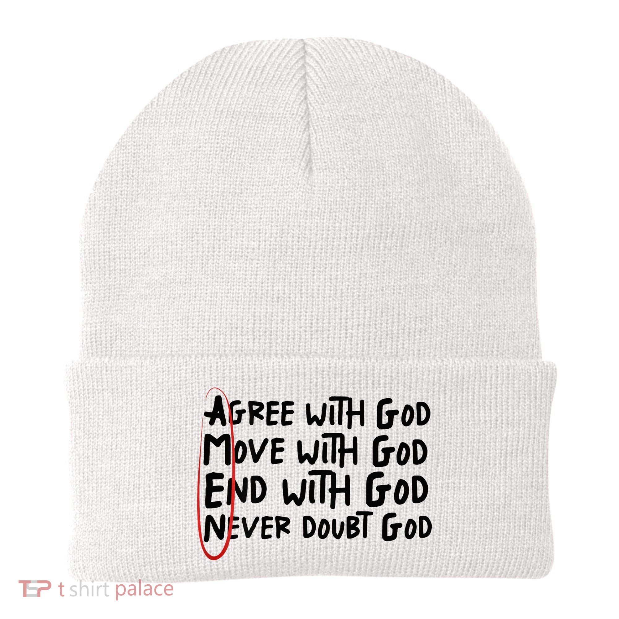 Agree With God Move With God End With God Never Doubt God Beanie