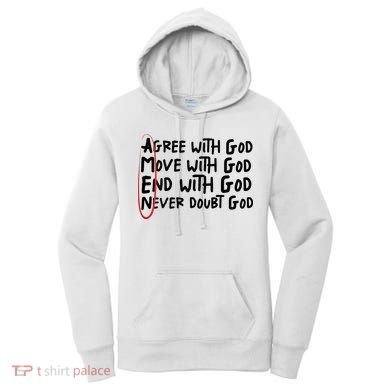 Agree With God Move With God End With God Never Doubt God Women's Hoodie